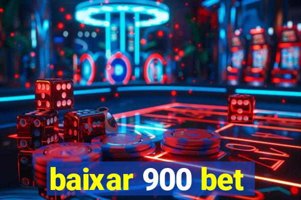 baixar 900 bet